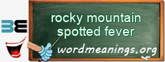 WordMeaning blackboard for rocky mountain spotted fever